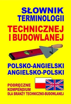 Słownik terminologii technicznej i budowlanej polsko-angielski angielsko-polski - Outlet - Jacek Gordon