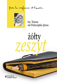Żółty zeszyt - Outlet - Kościoła doktor, Św. Teresa od Dzieciątka Jezus