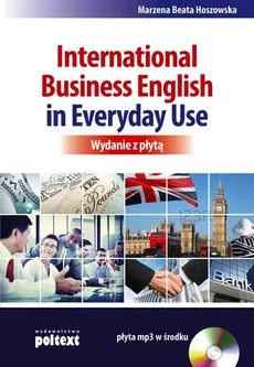 International Business English in Everyday Use + CD - Hoszowska Marzena Beata