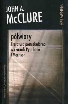 Półwiary Literatura postsekularna w czasach Pynchona i Morrison - Outlet - McClure John A.