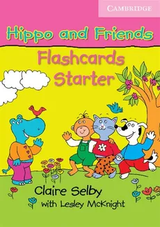 Hippo and Friends Starter Flashcards - Lesley Mcknight, Claire Selby