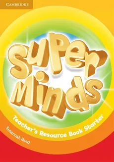 Super Minds Starter Teacher's Resource Book - Susannah Reed