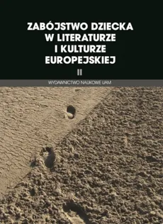 Zabójstwo dziecka w literaturze i kulturze europejskiej II - Outlet