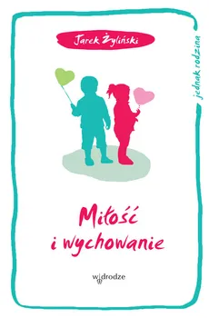 Miłość i wychowanie - Outlet - Jarosław Żyliński