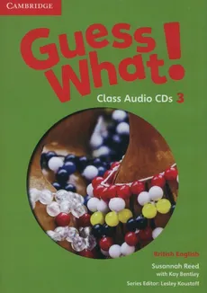 Guess What! 3 Class Audio 2CD British English - Kay Bentley, Susannah Reed