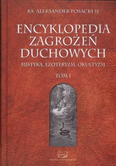 Encyklopedia Zagrożeń Duchowych Tom 1 - Outlet - Aleksander Posacki
