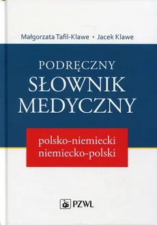 Podręczny słownik medyczny polsko-niemiecki, niemiecko-polski - Jacek Klawe, Małgorzata Tafil-Klawe