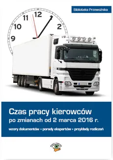 Czas pracy kierowców po zmianach od 2 marca 2016 r - Outlet - Ewa Matejczyk, Łukasz Prasołek, Joanna Wegner-Kowalska