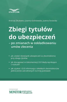 Zbiegi tytułów do ubezpieczeń po zmianach - Goliniewska J.Stolarska J., A. Okułowicz