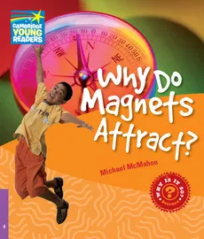 Why Do Magnets Attract? Level 4 Factbook - Michael McMahon
