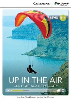 Up in the Air: Our Fight Against Gravity - Caroline Shackleton, Turner Nathan Paul