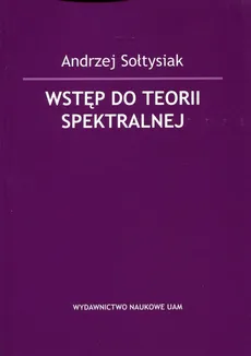 Wstęp do teorii spektralnej - Outlet - Andrzej Sołtysiak