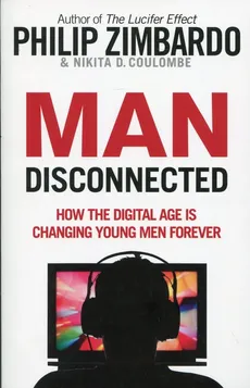 Man Disconnected - Nikita Coulombe, Philip Zimbardo