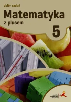 Matematyka z plusem 5 Zbiór zadań - Outlet - Krystyna Zarzycka, Piotr Zarzycki