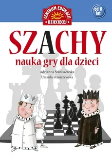 Szachy Nauka gry dla dzieci - Outlet - Adrianna Staniszewska, Urszula Staniszewska