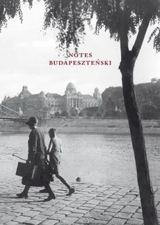 Notes Budapesztański - Outlet - József Attila, Molnár Ferenc, Krúdy Gyula, Ernő Szép