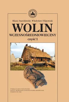 Wolin wczesnośredniowieczny tom 1 - Outlet - Władysław Filipowiak, Błażej Stanisławski