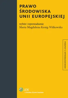 Prawo środowiska Unii Europejskiej - Outlet - Maria Magdalena Kenig-Witkowska