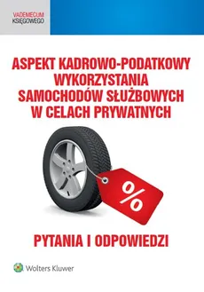 Aspekt kadrowo-podatkowy wykorzystania samochodów służbowych w celach prywatnych - Outlet