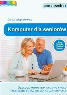 Komputer dla seniorów. Outlet - uszkodzona okładka - Outlet - Daniel Wieprzkowicz