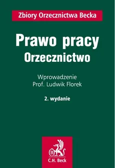 Prawo Pracy Orzecznictwo - Outlet - Ludwik Florek