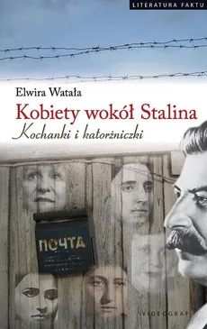 Kobiety wokół Stalina. Outlet - uszkodzona okładka - Outlet - Elwira Watała