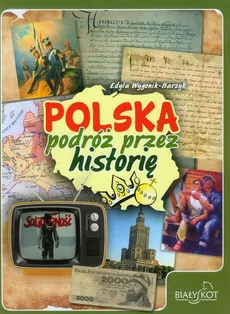 Polska podróż przez historię. Outlet - uszkodzona okładka - Outlet - Edyta Wygonik-Barzyk
