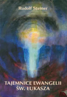 Tajemnice Ewangelii św. Łukasza - Outlet - Rudolf Steiner