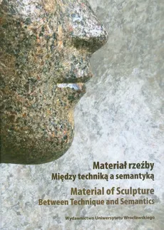 Materiał rzeźby Między techniką a semantyką - Outlet