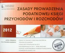 Zasady prowadzenia podatkowej księgi przychodów i rozchodów - Outlet - Ewa Piskorz-Liskiewicz, Jacek Czernecki