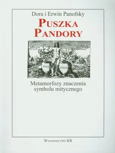 Puszka Pandory Metamorfozy znaczenia symbolu mitycznego - Outlet - Erwin Panofsky, Dora Panofsky