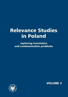 Relevance Studies in Poland volume 3 Exploring translation and communication problems - Outlet