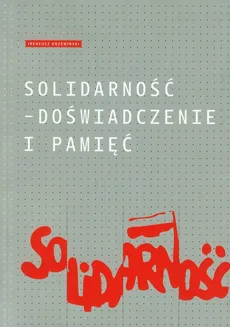 Solidarność Doświadczenie i pamięć - Outlet - Ireneusz Krzemiński