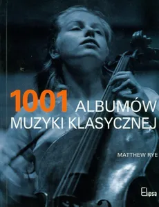 1001 albumów muzyki klasycznej - Outlet - Matthew Rye