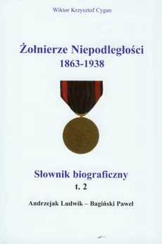 Żołnierze niepodległości 1863-1938 t.2. Outlet - uszkodzona okładka - Outlet - Wiktor Krzysztof Cygan