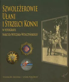 Szwoleżerowie ułani i strzelcy konni - Outlet - Leszek Nagórny, Stanisław Zieliński