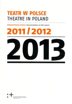 Teatr w Polsce / Theatre in Poland 2013. Outlet - uszkodzona okładka - Outlet
