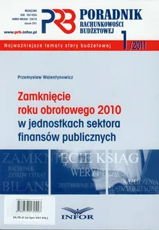Zamknięcie roku obrotowego 2010 w jednostkach sektora finansów publicznych - Outlet - Przemysław Walentynowicz