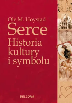 Serce Historia kultury i symbolu - Outlet - Ole M. Hoystad