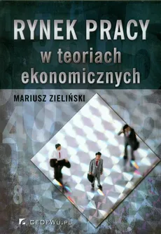 Rynek pracy w teoriach ekonomicznych - Outlet - Mariusz Zieliński