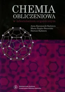 Chemia obliczeniowa w laboratorium organicznym - Outlet - Anna Kaczmarek-Kędziera, Dariusz Kędziera, Marta Ziegler-Borowska