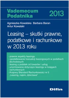 Leasing - skutki prawne, podatkowe i rachunkowe w 2013 roku - Outlet - Agnieszka Kowalska, Artur Kowalski, Barbara Baran
