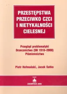 Przestepstwa przeciwko czci i nietykalności cielesnej - Outlet - Piotr Hofmański, Jacek Satko