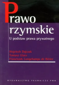 Prawo rzymskie - Outlet - Wojciech Dajczak, Tomasz Giaro, de Berier Franciszek Longchamps