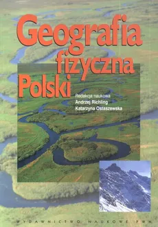 Geografia fizyczna Polski - Outlet - Andrzej Richling, Katarzyna Ostaszewska