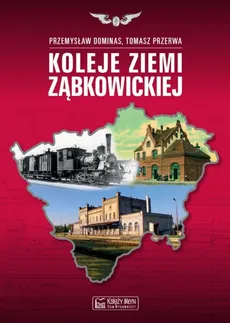 Koleje Ziemi Ząbkowickiej - Outlet - Przemysław Dominas, Tomasz Przerwa