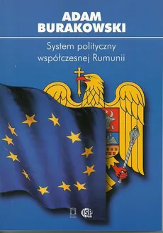 System polityczny współczesnej Rumunii - Outlet - Adam Burakowski