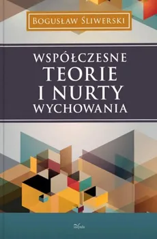 Współczesne teorie i nurty wychowania - Outlet - Bogusław Śliwerski