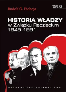 Historia władzy w Związku Radzieckim 1945 - 1991 - Outlet - Rudolf G. Pichoja