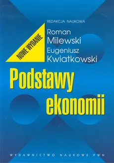 Podstawy ekonomii. Outlet - uszkodzona okładka - Outlet - Eugeniusz Kwiatkowski, Roman Milewski